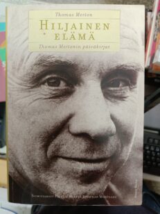 Hiljainen elämä / Thomas Mertonin päiväkirjat -kirjan kansi