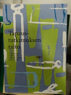 Tapaustutkimuksen taito -kirjan kansi