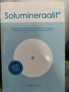 Solumineraalit : Dr. Schüsslerin kehittämät 12 kivennäisainevalmistetta solujemme, kehomme ja mielemme hyvinvoinniksi -kirjan kansi