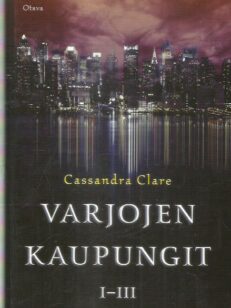 Varjojen kaupungit 1-3 - Luukaupunki, Tuhkakaupunki, Lasikaupunki