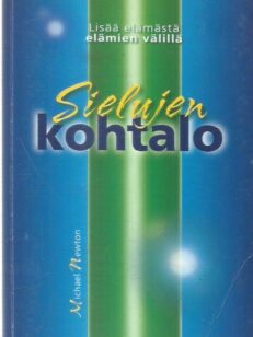 Sielujen kohtalo - lisää elämästä elämien välillä -kirjan kansi