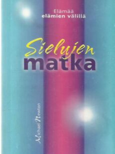 Sielujen matka - elämää elämien välillä -kirjan kansi