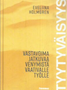 Tyytyväisyys - Vastavoima jatkuvaa venymistä vaativalle työlle -kirjan kansi
