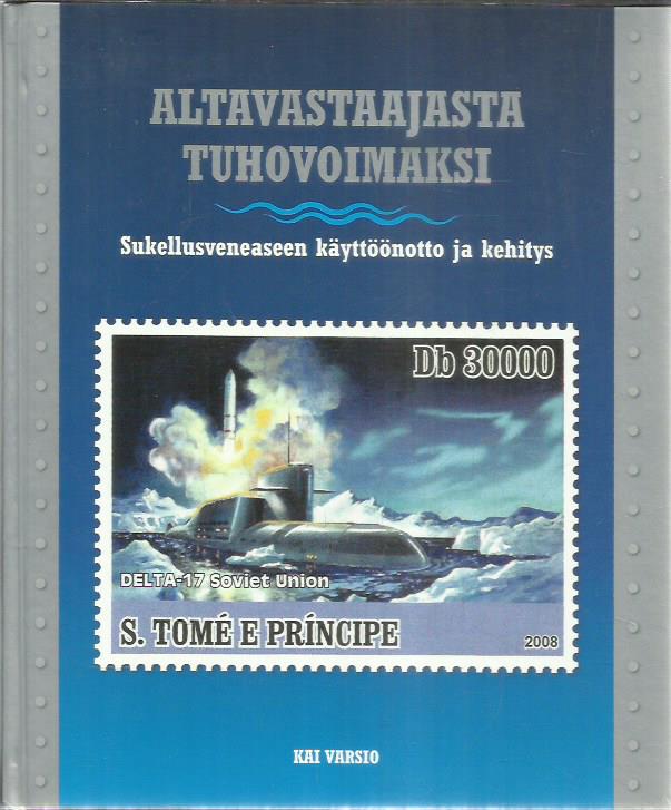 Altavastaajasta tuhovoimaksi - Sukellusveneaseen käyttöönotto ja kehitys -kirjan kansi